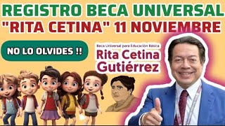 🟡FECHA DE REGISTRO NUEVA BECA quotRITA CETINAquot  CHECA TODA LA INFORMACIÓN [upl. by Meurer908]