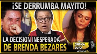 ¡Se DERRUMBA Mayito La decisión de Brenda que nadie esperaba [upl. by Michi]