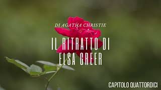 Il Ritratto di Elsa Greer di Agatha Christie  Capitolo Quattordici [upl. by Anderson272]