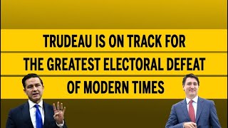 Trudeau is on track for the greatest electoral defeat of modern times [upl. by Notgnimer307]