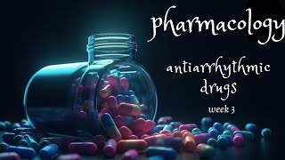 antiarrhythmic drugs week 3 [upl. by Harneen980]