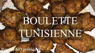 BOULETTE TUNISIENNE  Recette NO problemo [upl. by Onez]