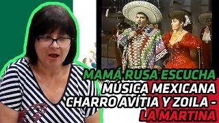 RUSSIANS REACT TO MEXICAN MUSIC  Charro Avítia y Zoila  La Martina  REACTION [upl. by Judie]