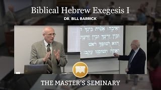 Lecture 1 Biblical Hebrew Exegesis I  Dr Bill Barrick [upl. by Suollecram]