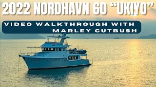 2022 Nordhavn 60 quotUkiyoquot detailed walkthrough tour with Nordhavns Marley Cutbush [upl. by Oberstone885]