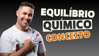 🧪 EQUILÍBRIO QUÍMICO O QUE É [upl. by Sollows]