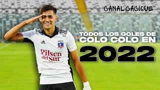 TODOS los GOLES de COLO COLO en 2022 [upl. by Ahsinek]