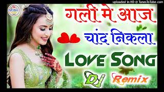 Gali Mein Aaj Chand Nikla Sad 💓😢 Love Dholki Remix Love Dj Song Dj Rajj [upl. by Cire]