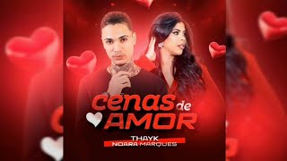 Mc Thayk e Noara Marques  Cenas de amor CLetra [upl. by Shiller]