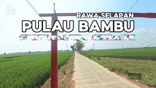 video Sinematic 📌 pulau bambu rawa selapan kec Candipuro kab Lampung Selatan [upl. by Akeret897]