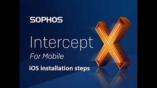 Intercept X for Mobile  Installation iOS devices [upl. by Innes985]