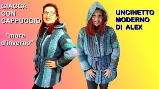 GIACCA CAPPOTTO UNCINETTO CON CAPPUCCIO quotMARE DINVERNOquotTUTORIAL OGNI TAGLIA E FILATO ALEX CROCHET [upl. by Thierry]