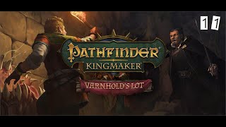 Pathfinder Kingmaker  Varnhold  11  Lower Depths [upl. by Xyla]