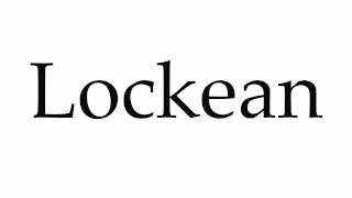 How to Pronounce Lockean [upl. by Belia988]