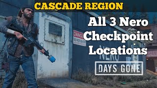 Days Gone  All 3 Nero Checkpoint Locations Cascade Region [upl. by Oinotnaocram778]