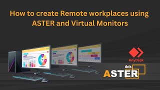 How to create Remote workplaces using ASTER and Virtual Monitors Up to 5 Virtual Monitors [upl. by Guevara]