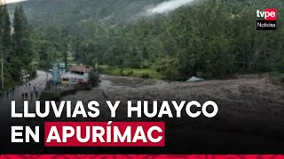 Apurímac lluvias y huayco dejan aislados a 3000 pobladores [upl. by Thibaud]