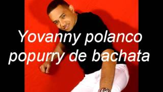 Yovanny polanco popurry de bachata [upl. by Atal]