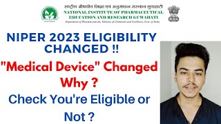 NIPER Eligibility Criteria Changed this year  Medical Device Course Separate Why  NIPER 2023 [upl. by Ljoka199]