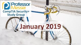 Professor Messers Security Study Group  January 2019 [upl. by Eelyac]