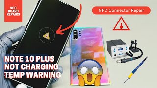 Samsung Note 10 Plus  Temperature Warning  Not Charging  NFC FPC Connector Microsoldering Repair [upl. by Conan755]