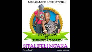 Mwikisa ft Silishebo amp Y Coasty  Sitalifeli ngaka [upl. by Pathe]