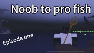 Noob to pro fish episode 1 [upl. by Ecile]