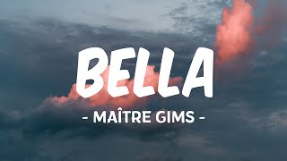 BELLA  MAÎTRE GIMS PAROLES [upl. by Keelia155]