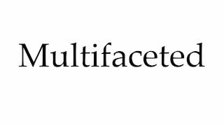 How to Pronounce Multifaceted [upl. by Nois]