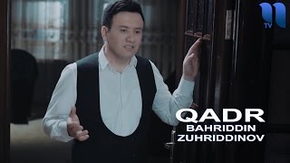 Bahriddin Zuhriddinov  Qadr  Бахриддин Зухриддинов  Кадр [upl. by Leber]