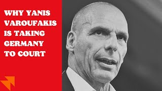 Yanis Varoufakis takes Germany to court [upl. by Smith522]