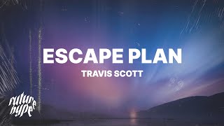 Travis Scott  ESCAPE PLAN Lyrics [upl. by Adihaj]