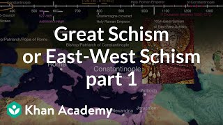 Great Schism or EastWest Schism part 1  World History  Khan Academy [upl. by Eimac]