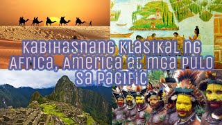 AralPan 8 Q2 M3 quotKabihasnang Klasikal ng Africa America at mga Pulo sa Pacificquot [upl. by Eileme]