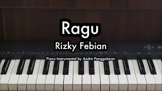 Ragu  Rizky Febian  Piano Karaoke by Andre Panggabean [upl. by Nonnahc]