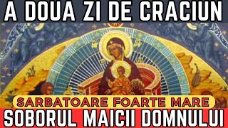 SOBORUL MAICII DOMNULUI A DOUA ZI DE CRACIUN  Sa nu treaca aceasta SARBATOARE MARE fara sa o zici [upl. by Anerom]