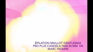 Épilation maillot GentleMax Pro Candela [upl. by Drahser]