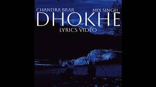 DHOKHE CHANDRA BRAR Ft MIX SINGH LYRICS VIDEO Chandra Brar New Song Dhokhe Lyrics Dhokhe Song lyric [upl. by Annair494]