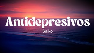 Saiko  Antidepresivos LetraLyrics [upl. by Kenlee812]