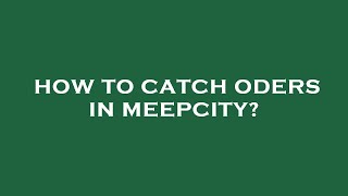 How to catch oders in meepcity [upl. by Todhunter]