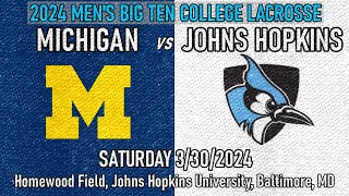 2024 Lacrosse Michigan v Johns Hopkins Full Game 33024 Mens Big 10 College Lacrosse [upl. by Zitvaa]