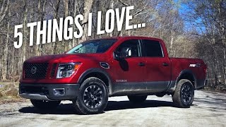 2017 Nissan Titan Pro4X  5 Things I Love [upl. by Hilario616]