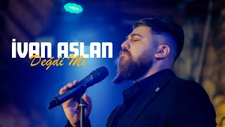 İvan Aslan  Değdi Mi Official Music Video [upl. by Drehcir]