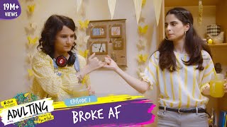 Dice Media  Adulting  Web Series  S01E01  Broke AF [upl. by Kerri]