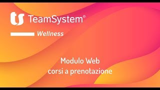 Corsi a prenotazione online per palestre piscine e centri fitness  TeamSystem Wellness [upl. by Aihtnis472]