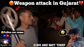 😡Weapon attack in Gujarat💔🤬We are not thief😭 episode  16 😱police car came  TTF  very scary [upl. by Imoin707]