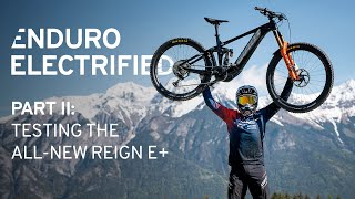 Enduro Electrified  Part II Testing the AllNew Reign E [upl. by Leiso]