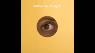 Siddhartha  Tonight Audio [upl. by Kampmeier]