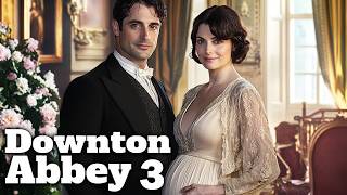 DOWNTON ABBEY 3 A First Look That Will Blow Your Mind [upl. by Kial]