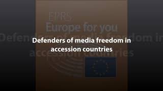 Defenders of media freedom in accession countries What Europe does for you [upl. by Worthy]